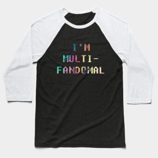 I'm Multi Fandomal Baseball T-Shirt